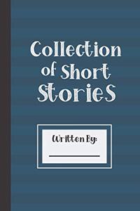 Collection of Short Stories, Written By ..