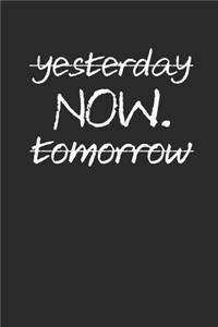 Yesterday Now Tomorrow Notizbuch