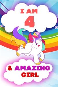 I am 4 and Amazing Girl, Happy Birthday Gift, 4 Years Old Unicorn Journal Notebook for Girls