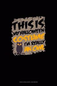 This Is My Halloween Costume I'm Really an Owl