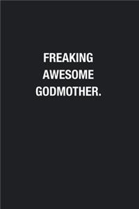 Freaking Awesome Godmother.