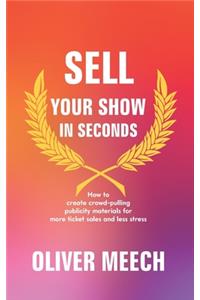 Sell Your Show In Seconds