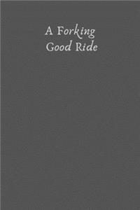 Bicycle Journal - A Forking Good Ride