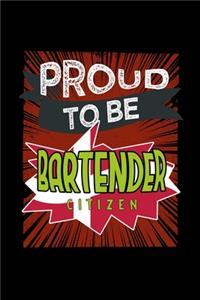 Proud to be bartender citizen