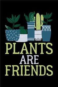 Plants Are Friends