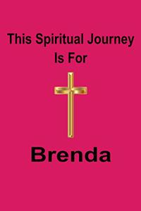 This Spiritual Journey Is For Brenda