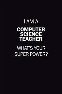 I Am A computer science teacher, What's Your Super Power?