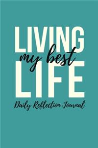 Living My Best Life Daily Reflection Journal