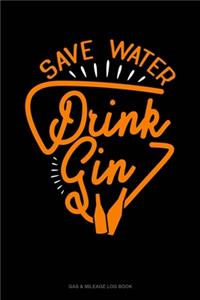 Save Water Drink Gin