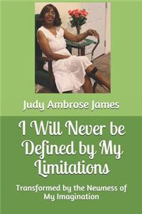 I Will Never be Defined by My Limitations