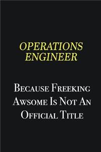 Operations Engineer because freeking awsome is not an official title