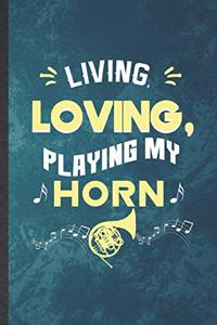 Living Loving Playing My Horn