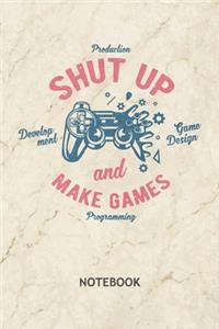 Shut Up And Make Games