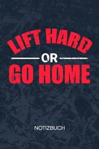 Lift Hard or Go Home