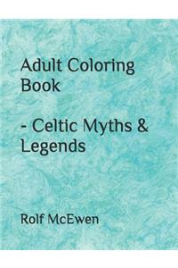 Adult Coloring Book - Celtic Myths & Legends