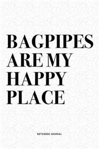 Bagpipes Are My Happy Place