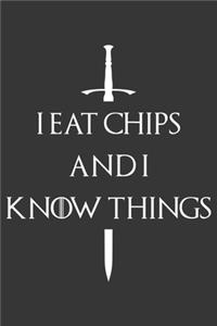 I Eat Chips And I Know Things Notebook