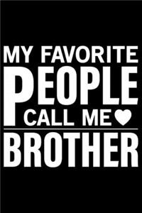 My Favorite People Call Me Brother