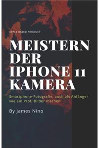 Meistern der iPhone 11 Kamera