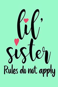 Lil' Sister Rules Do Not Apply
