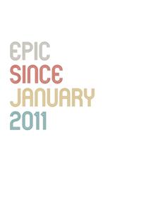 Epic Since 2011 January Notebook Birthday Gift