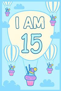 I am 15