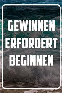 Gewinnen erfordert beginnen