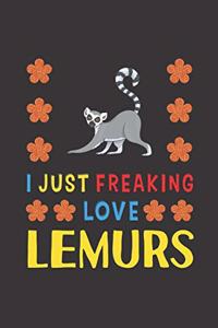 I Just Freaking Love Lemurs: Lemurs Lovers Funny Gifts Journal Lined Notebook 6x9 120 Pages