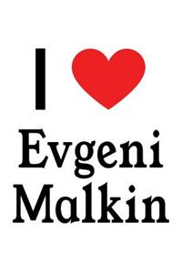 I Love Evgeni Malkin