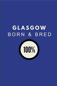 Glasgow Born & Bred 100%