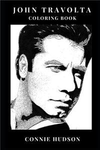 John Travolta Coloring Book: Comedian Director and Academy Award Nominee, Cultural Icon of Pulp Fiction and Method Actor Inspired Adult Coloring Book