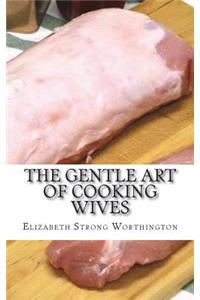 The Gentle Art of Cooking Wives