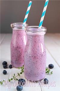 My Smoothie Recipes