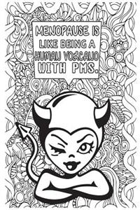 Menopause Is Like Being a Human Volcano with PMS: 6x9 Wide Ruled Notebook, Funny Ruled Paper Composition Book - Unique Inspirational Menopausal Joke Book, Diary Journal for Friend or Family Member - Retirement, Birthday, Christmas or Menopause Gag