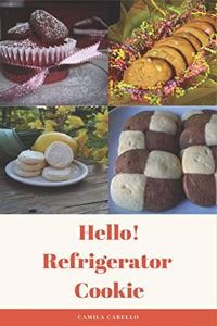 Hello! Refrigerator Cookie