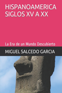 Hispanoamerica Siglos XV a XX