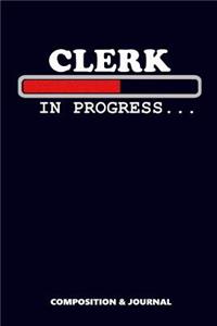 Clerk in Progress