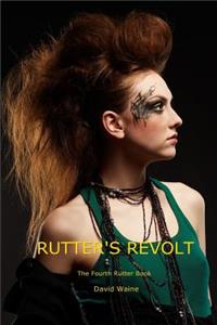 Rutter's Revolt: The Fourth Rutter Book