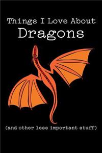 Things I Love about Dragons (and Other Less Important Stuff)