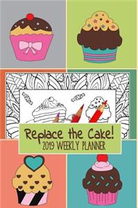 Replace the Cake