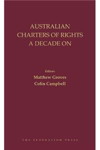 Australian Charters of Rights A Decade On