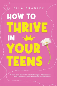 How to Thrive in Your Teens