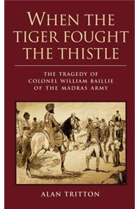 When the Tiger Fought the Thistle