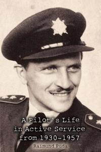 A Pilot's Life in Active Service from 1930-1954