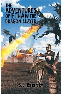 The Adventures of Ethan the Dragon Slayer