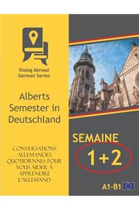 Conversations allemandes quotidiennes pour vous aider à apprendre l'allemand - Semaine 1/Semaine 2: Alberts Semester in Deutschland