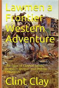 Lawmen a Frontier Western Adventure