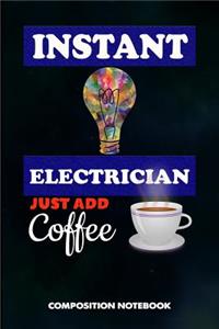 Instant Electrician Just Add Coffee