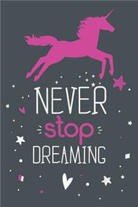 Never Stop Dreaming: Unicorn Journal