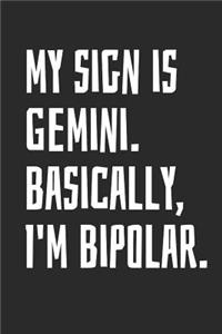 My Sign Is Gemini Basically I'm Bipolar
